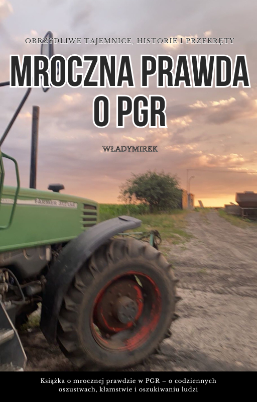 MROCZNA PRAWDA O PGR - Obrzydliwe tajemnice, historie i przekręty